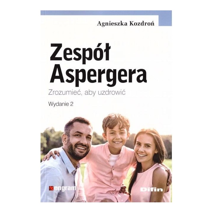 Zespół Aspergera. Zrozumieć, aby uzdrowić w.2