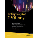 Profesjonalny kod T-SQL 2019. W stronę szybkości