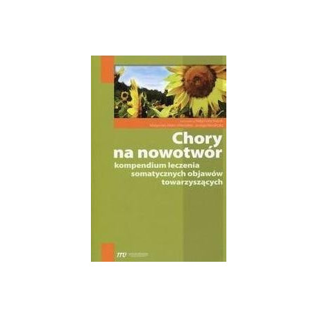 Chory na nowotwór. kompendium leczenia..