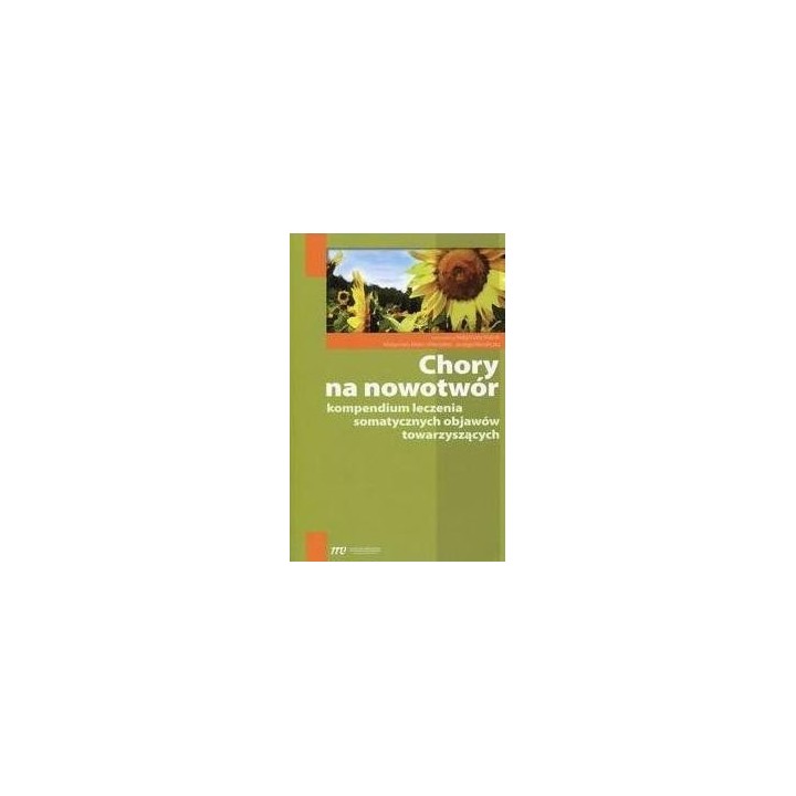 Chory na nowotwór. kompendium leczenia..