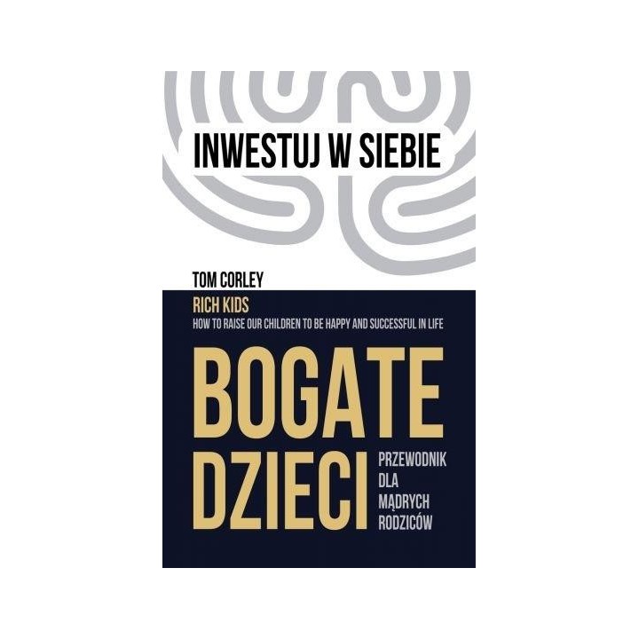 Bogate dzieci. Przewodnik dla mądrych rodziców