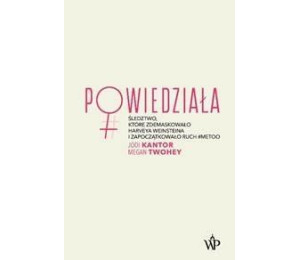 Powiedziała. Śledztwo, które zdemaskowało..