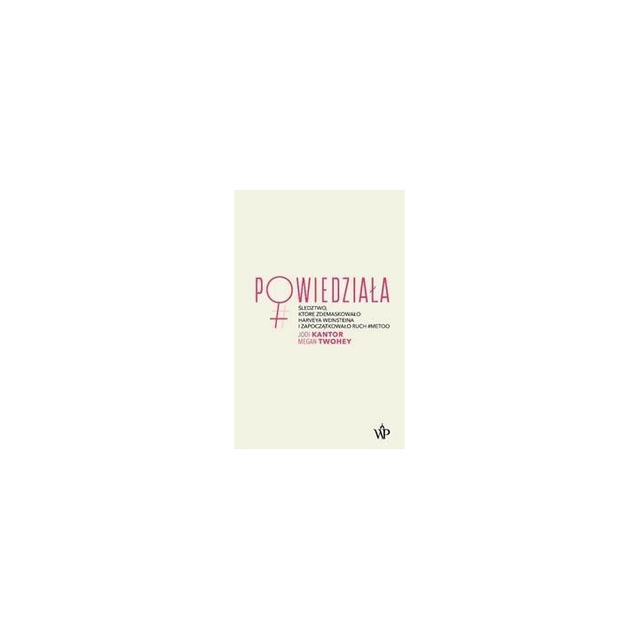 Powiedziała. Śledztwo, które zdemaskowało..