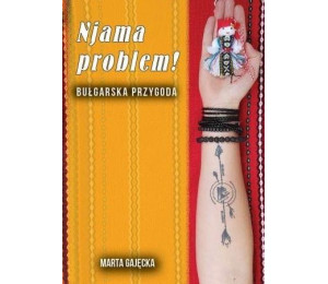 Njama problem! Bułgarska przygoda