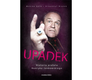 Upadek. Historia prałata Henryka Jankowskiego