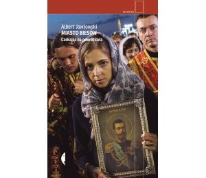 Miasto biesów. Czekając na powrót cara