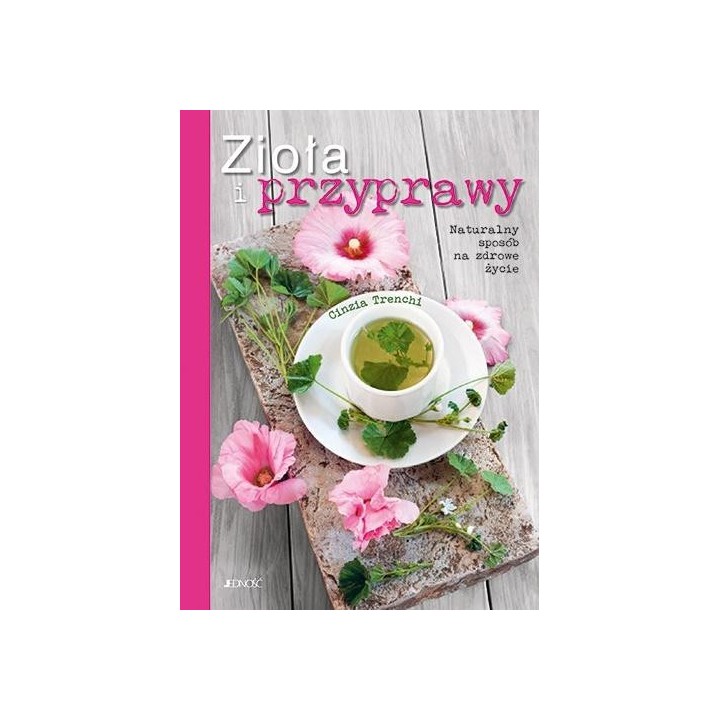 Zioła i przyprawy. Naturalny sposób na zdrowe..
