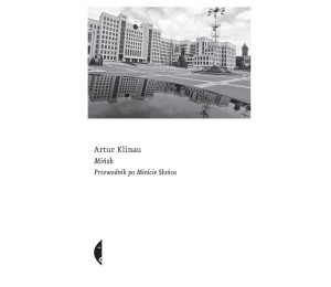 Mińsk. Przewodnik po Mieście Słońca