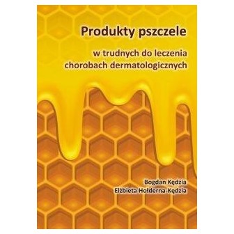 Produkty pszczele w trudnych do leczenia...