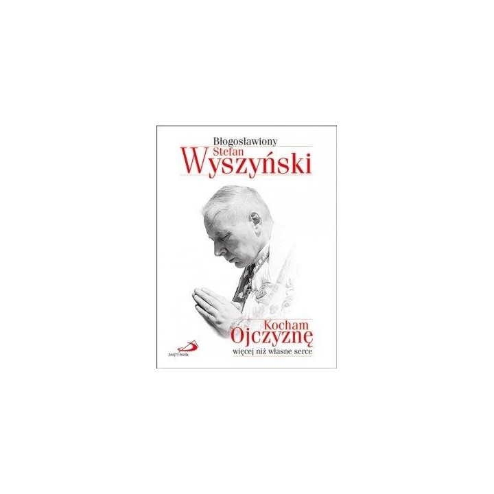 Kocham Ojczyznę więcej niż własne serce