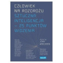 Człowiek na rozdrożu. Sztuczna inteligencja