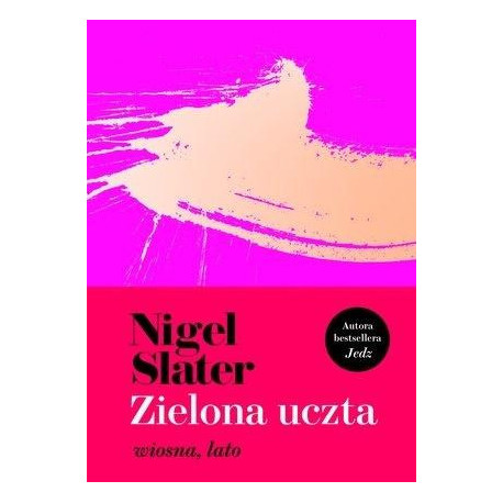 Zielona uczta. Wiosna, lato