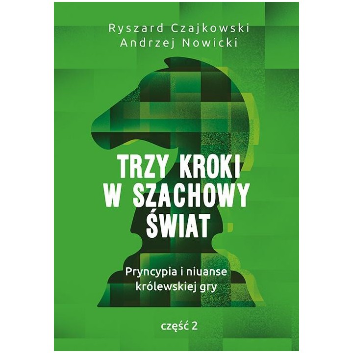 Trzy kroki w szachowy świat cz.2