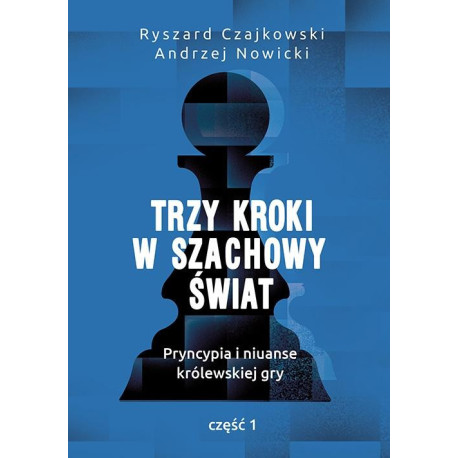 Trzy kroki w szachowy świat cz.1