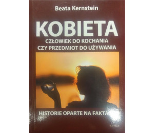 Kobieta. Człowiek do kochania czy przedmiot...