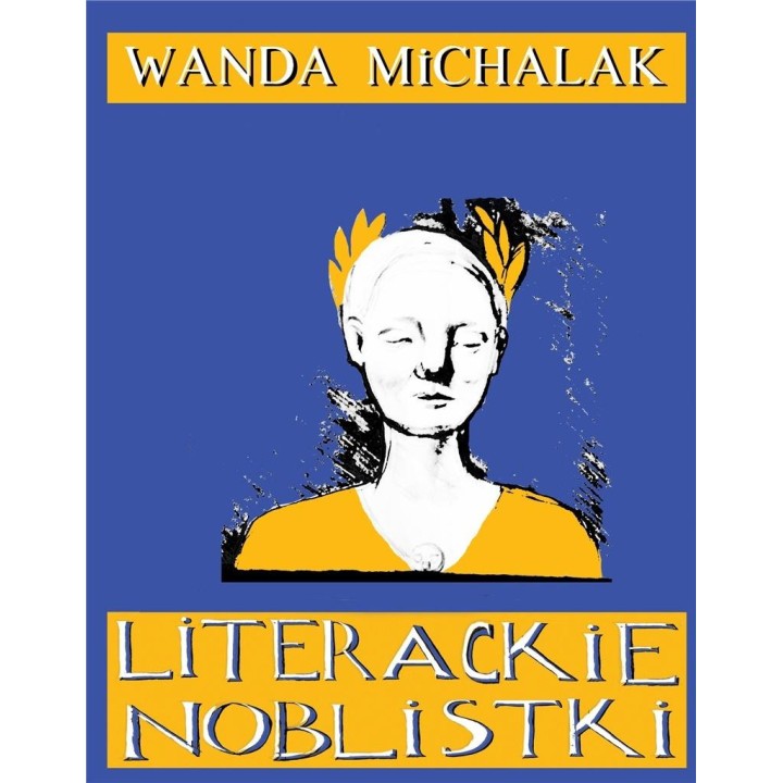 Literackie Noblistki. Piętnaście Noblowskich...