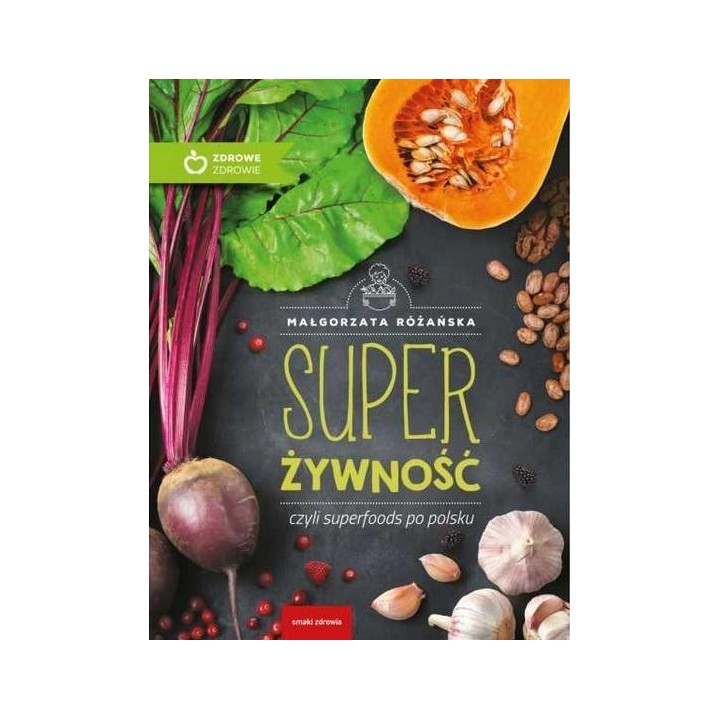 Super Żywność, czyli superfoods po polsku w.eko