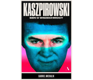Kaszpirowski. Sen o wszechmocy