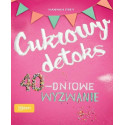 Cukrowy detoks 40-dniowe wyzwanie
