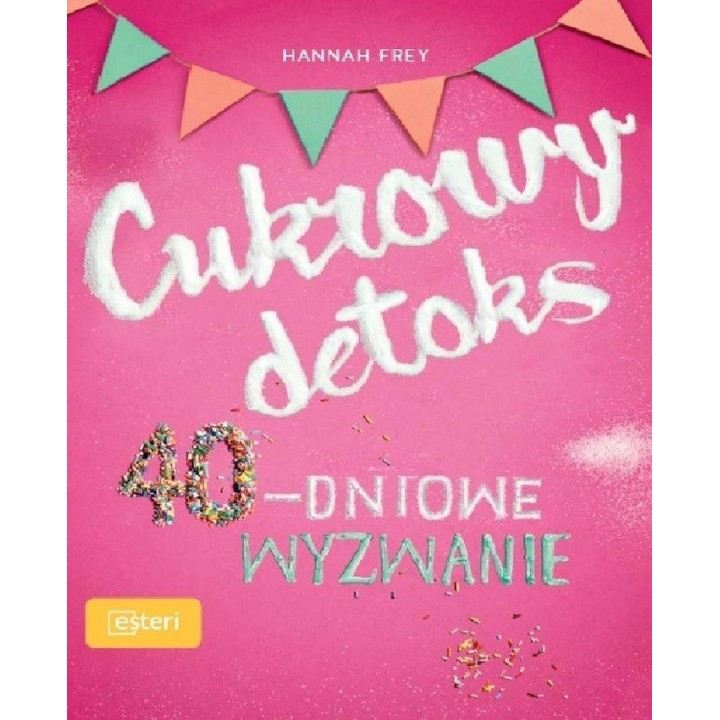 Cukrowy detoks 40-dniowe wyzwanie
