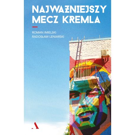 Okładka książki Najważniejszy mecz Kremla dostępnej w księgarni LaBotiga.pl