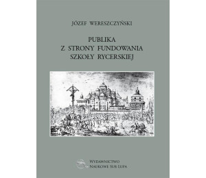 Publika z strony fundowania szkoły rycerskiej