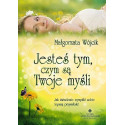 Jesteś tym czym są Twoje myśli