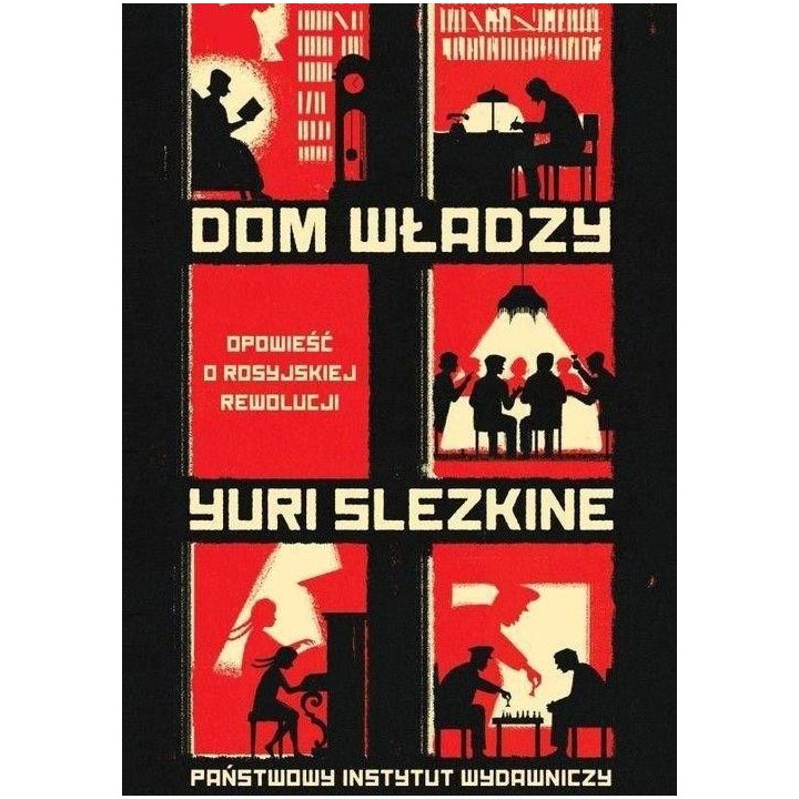 Dom władzy.Opowieść o rosyjskiej rewolucji.Tom 1-3