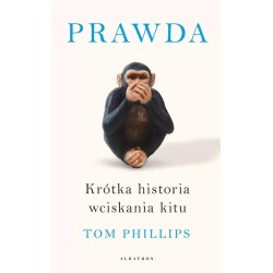 Prawda. Krótka historia wciskania kitu