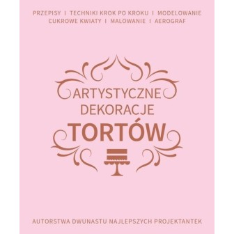 Artystyczne dekoracje tortów