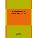 Komunikowanie się z chorym psychicznie