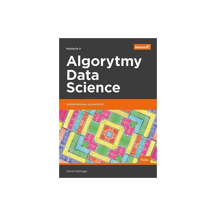 Algorytmy Data Science. Siedmiodniowy przewodnik