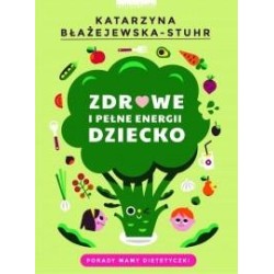 Zdrowe i pełne energii dziecko