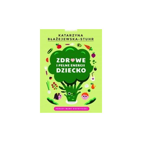 Zdrowe i pełne energii dziecko