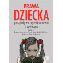 Prawa dziecka. Perspektywa prywatnoprawna i społ.