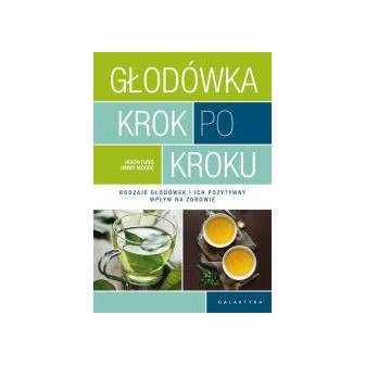 Głodówka krok po kroku. Rodzaje głodówek...