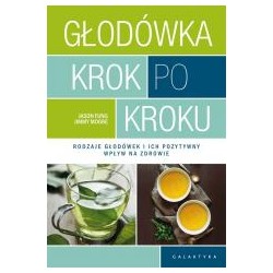 Głodówka krok po kroku. Rodzaje głodówek...