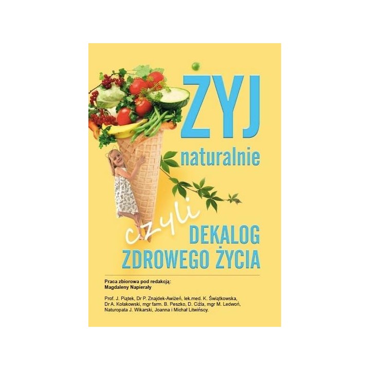 Żyj naturalnie, czyli dekalog zdrowego życia