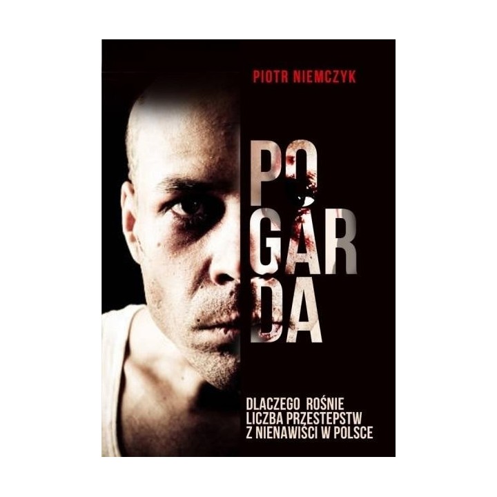 Pogarda. Dlaczego rośnie liczba przestępstw...