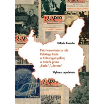 Państwowotwórcza rola Polskiego Radia w II RP..