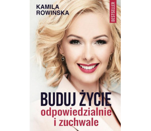 Buduj życie odpowiedzialnie i zuchwale