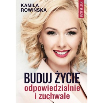 Buduj życie odpowiedzialnie i zuchwale