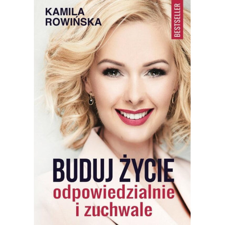Buduj życie odpowiedzialnie i zuchwale