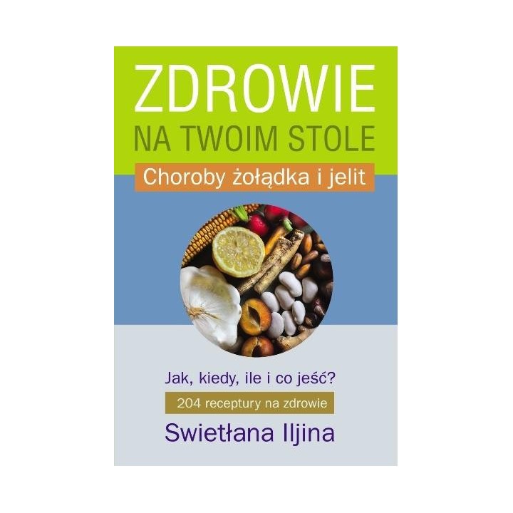 Zdrowie na twoim stole. Choroby żołądka i jelit