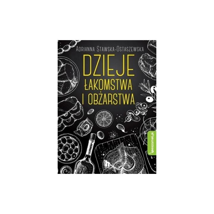 Dzieje łakomstwa I obżarstwa