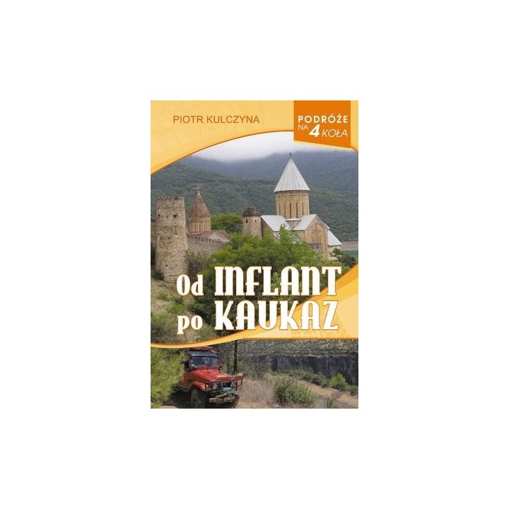 Podróże na 4 koła. Od Inflant po Kaukaz