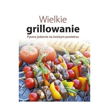 Wielkie grillowanie. Pyszne jedzenie na świeżym...