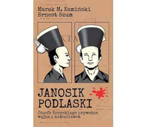 Janosik Podlaski. Józefa Koryckiego prywatna..