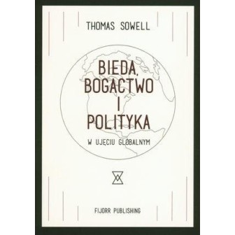 Bieda, bogactwo i polityka w ujęciu globalnym