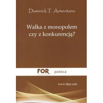 Walka z monopolem czy z konkurencją?